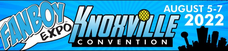 Fanboy Expo Knoxville Convention 2022