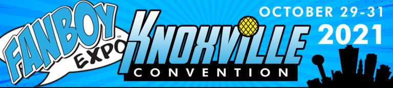 Fanboy Expo Knoxville Convention 2021